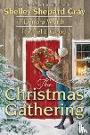 Gray, Shelley Shepard, Good, Rachel J. - The Christmas Gathering