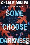 Donlea, Charlie - Some Choose Darkness