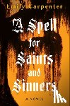 Carpenter, Emily - A Spell for Saints and Sinners