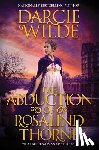 Wilde, Darcie - The Abduction of Rosalind Thorne