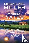 Miller, Linda Lael, Yates, Maisey - Small Town Hero