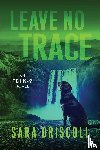 Driscoll, Sara - Leave No Trace