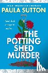 Sutton, Paula - The Potting Shed Murder