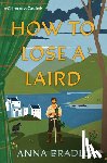 Bradley, Anna - How to Lose a Laird