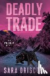 Driscoll, Sara - Deadly Trade