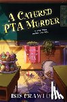 Crawford, Isis - A Catered PTA Murder