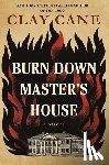 Cane, Clay - Burn Down Master's House