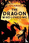 Aiken, G. A. - The Dragon Who Loved Me