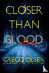 Olsen, Gregg - Closer than Blood