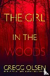 Olsen, Gregg - The Girl in the Woods