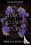 Roehrich, Melissa K. - Roehrich, M: Dawn of Chaos and Fury