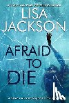 Jackson, Lisa - Afraid to Die