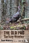 Nunnery, Gene - The Old Pro Turkey Hunter