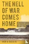 Jr, Owen W. Gilman - The Hell of War Comes Home