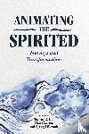  - Animating the Spirited