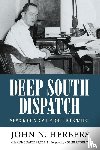 Herbers, John N. - Deep South Dispatch