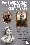 Jr., Naurice Frank Woods - Race and Racism in Nineteenth-Century Art