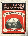 Cohen, Ronald D., Bonner, David - Selling Folk Music