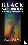  - Black Saturation