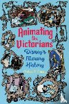 Fleming, Patrick C. - Animating the Victorians