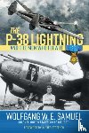 Samuel, Wolfgang W. E. - The P-38 Lightning and the Men Who Flew It