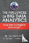 Dr Joseph Aluya & Dr Ossian Garraway - The Influences of Big Data Analytics