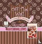 Wagner, Teresa - Off The Wall Gourmet Marshmallows
