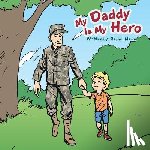 Mann, Rachel - My Daddy Is My Hero