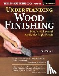 Flexner, Bob - Understanding Wood Finishing, 3rd Revised Edition