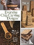Editors of Woodcarving Illustrated - Everyday Chip Carving Designs