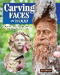 Lacasse, Alec - Carving Faces in Wood