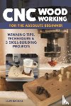 Bagnall, Ralph - CNC Woodworking for the Absolute Beginner