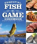 Leysath, Scott - Essential Fish & Game Cookbook