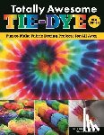 McNeill, Suzanne, Lionberg, Nicole - Totally Awesome Tie-Dye, New Edition