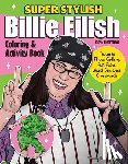 Moore, Ava - Super Stylish Billie Eilish Coloring & Activity Book