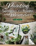 Lefevre, Jennifer - Painting the Secrets of the Forest with Watercolors