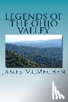 McMechen, James H. - Legends of the Ohio Valley: Thrilling Incidents of Indian Warfare