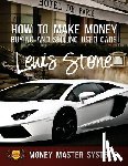 Stone, Lewis - How To Make Money Buying and Selling Used Cars: Money Master Systems