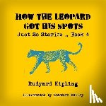 Bailey, Heather - How the Leopard Got His Spots