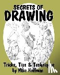 Hoffman, Mike - Secrets of Drawing