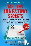Musa, Joanne M. - Tax Lien Investing Secrets: How You Can Get 8% to 36% Return on Your Money Without the Typical Risk of Real Estate Investing or the Uncertainty of