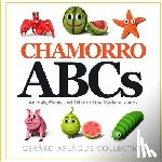 Aflague, Gerard V. - Chamorro ABCs: Animals, Plants, and Things of the Mariana Islands: Chamorro ABCs: Animals, Plants, and Things of the Mariana Islands