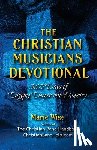 Wise, Marie - The Christian Musicians Devotional: 365 Days of Digging Deeper Into Ministry