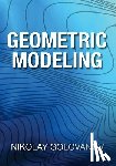 Golovanov, Nikolay - Geometric Modeling: The Mathematics of Shapes