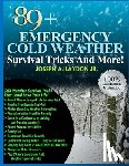 Laydon, Joseph A. - 89+ Emergency Cold Weather Survival Tricks And More!