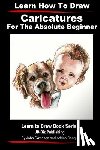Sanqui, Adrian - Learn How to Draw Caricatures For the Absolute Beginner