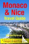 Kavanagh, Brendan - Monaco & Nice Travel Guide - Attractions, Eating, Drinking, Shopping & Places To Stay