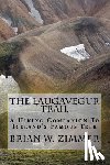 Zimmer, Brian W. - The Laugavegur Trail: A Hiking Companion to Iceland's Famous Trek