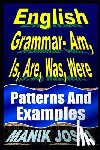 Joshi, Manik - English Grammar- Am, Is, Are, Was, Were