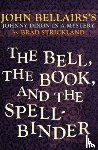 Bellairs, John, Strickland, Brad - The Bell, the Book, and the Spellbinder